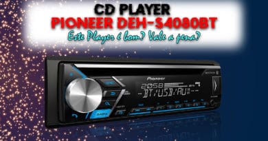 DEH-S4080BT Pioneer é bom? Vale a pena?